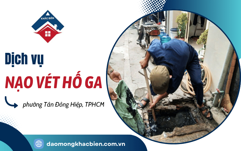 dịch vụ nạo vét hố ga phường Tân Đông Hiệp